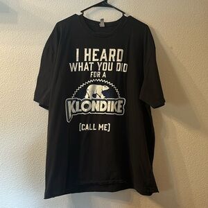 I heard what you did for a Klondike tee size 3XL